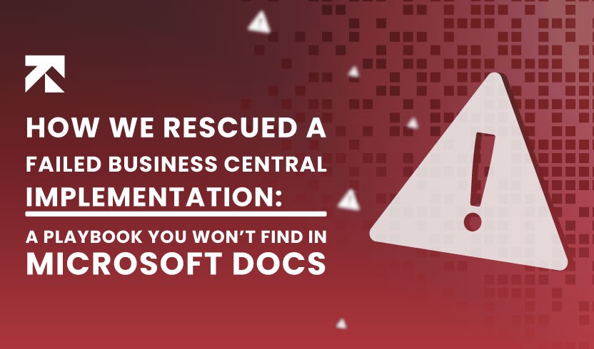 How We Rescued a Failed Business Central Implementation: A Playbook You ...