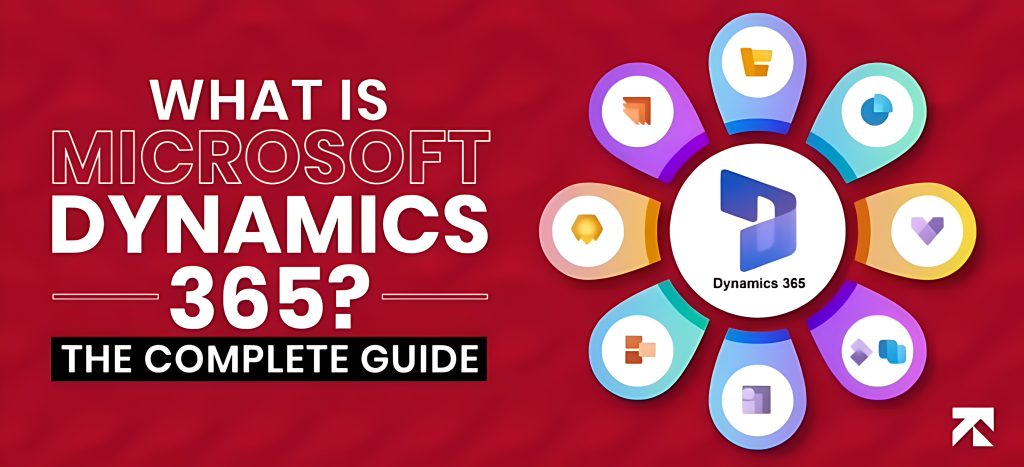 What is Microsoft Dynamics 365? The Complete Guide